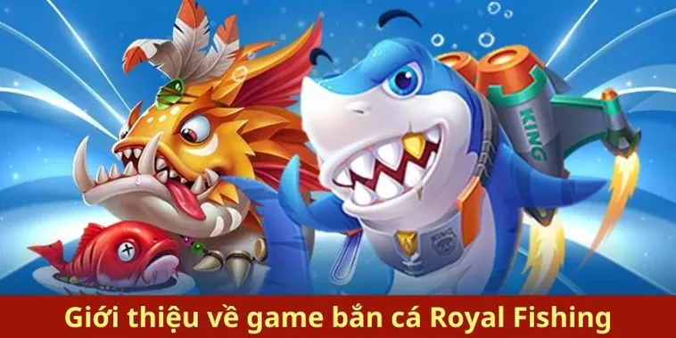 Chinh Phục Đại Dương Bắn Cá Royal Fishing Tại SP666 Ngay 2 Chinh Phục Đại Dương Bắn Cá Royal Fishing Tại SP666 Ngay